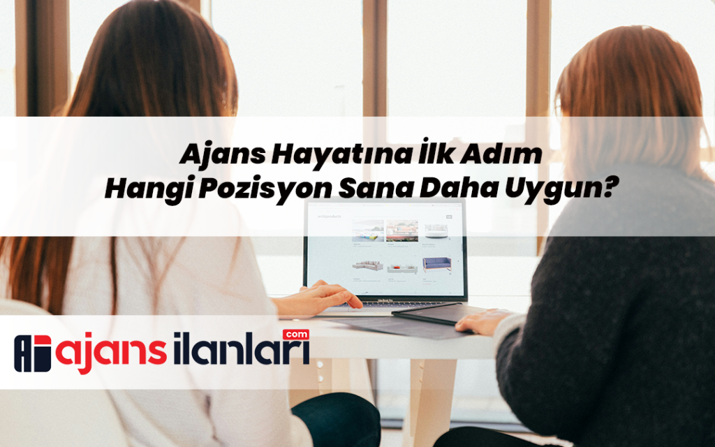 ajans hayatında hangi pozisyon sana daha uygun